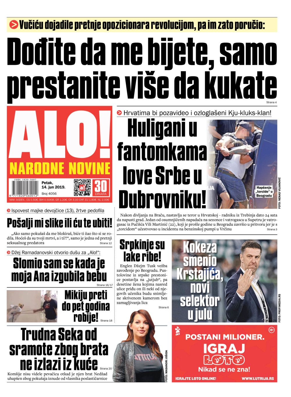 Dođite vas petorica da me bijete, samo više prestanite da kukate!